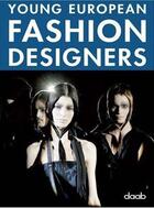 Couverture du livre « Young european fashion designers » de Bierhals Christine aux éditions Daab