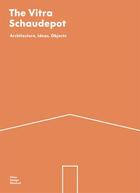 Couverture du livre « The vitra schaudepot architecture, ideas, objects » de  aux éditions Vitra Design