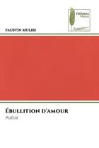 Couverture du livre « Ebullition d'amour - poesie » de Faustin Muliri aux éditions Muse