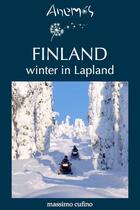 Couverture du livre « FINLAND winter in Lapland » de Anemos aux éditions Massimo Cufino