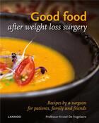Couverture du livre « Good food after weight loss surgery » de De Vogelaere Kristel aux éditions Lannoo