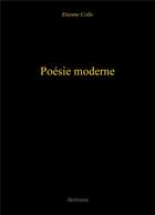 Couverture du livre « Poésie moderne » de Etienne Colle aux éditions Librinova