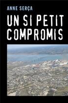 Couverture du livre « Un si petit compromis » de Anne Serca aux éditions Librinova