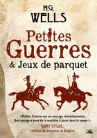 Couverture du livre « Petites guerres et jeux de parquet » de Herbert George Wells aux éditions Bragelonne