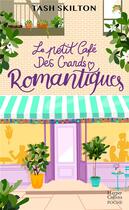 Couverture du livre « Le petit café des grands romantiques » de Tash Skilton aux éditions Harpercollins