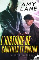 Couverture du livre « Ellery et Jackson Tome 4 : L'histoire de Caulfield et Burton » de Amy Lane aux éditions Mxm Bookmark