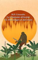 Couverture du livre « La chamane africaine Tome 2 : Des singes et des roses » de Bineka Daniele Lissouba aux éditions Ex Aequo