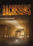 Couverture du livre « Backrooms » de Colin Seiji aux éditions Le Lys Bleu