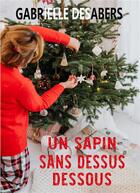 Couverture du livre « Un sapin sans dessus dessous » de Gabrielle Desabers aux éditions Bookelis