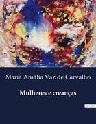 Couverture du livre « Mulheres e creanças » de Vaz De Carvalho M A. aux éditions Culturea