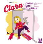 Couverture du livre « Clara passe une frontière » de Helene Oldendorf et Julie Martin aux éditions Imaginemos