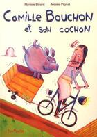Couverture du livre « Camille Bouchon et son cochon » de Myriam Picard et Jerome Peyrat aux éditions Tom Poche