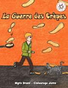 Couverture du livre « La guerre des crêpes » de Drane Myric et Jams Clalauraga aux éditions La Ronde Des Vivetieres