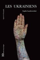 Couverture du livre « Les Ukrainiens » de Sophie Lambroschini aux éditions Ateliers Henry Dougier