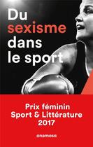 Couverture du livre « Du sexisme dans le sport » de Beatrice Barbusse aux éditions Anamosa