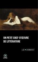 Couverture du livre « Un petit chef-d'oeuvre de littérature » de Luc Chomarat aux éditions Marest