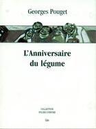 Couverture du livre « L'anniversaire du légume » de Georges Pouget aux éditions Folies D'encre