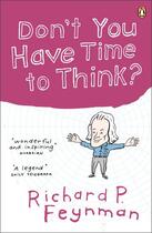 Couverture du livre « Don't you have time to think ? » de Richard Phillips Feynman aux éditions Adult Pbs