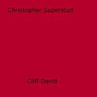 Couverture du livre « Christopher Superstud » de Cliff David aux éditions Epagine