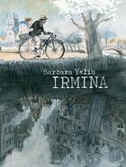 Couverture du livre « Irmina » de Yelin Barbara aux éditions Self Made Hero