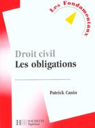 Couverture du livre « Droit Civil ; Les Obligations » de Patrick Canin aux éditions Hachette Education