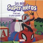 Couverture du livre « Les mini super-héros ; c'est qui le plus grand ? » de Marvel aux éditions Disney Hachette