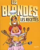 Couverture du livre « Les blondes HORS-SERIE T.7 ; les recettes » de Dzack et Gaby aux éditions Hachette Pratique