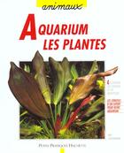 Couverture du livre « Aquarium Les Plantes » de Scheurmann aux éditions Hachette Pratique