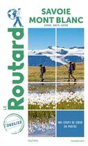 Couverture du livre « Guide du Routard : Savoie, Mont Blanc (Savoie, Haute Savoie) (édition 2021/2022) » de Collectif Hachette aux éditions Hachette Tourisme
