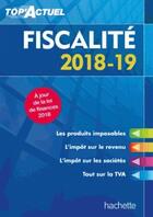 Couverture du livre « Top'actuel ; fiscalité (édition 2018/2019) » de Daniel Freiss aux éditions Hachette Education