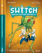 Couverture du livre « Switch t.3 ; danger mutation immédiate » de Ali Sparkes et Ross Collins aux éditions Seuil