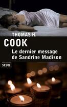 Couverture du livre « Le dernier message de Sandrine Madison » de Thomas H. Cook aux éditions Seuil