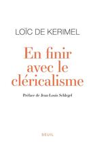 Couverture du livre « En finir avec le cléricalisme » de Loic De Kerimel aux éditions Seuil