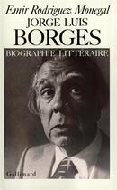 Couverture du livre « Jorge luis borges » de Emir Rodriguez Monegal aux éditions Gallimard