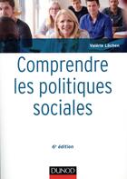 Couverture du livre « Comprendre les politiques sociales (6e édition) » de Valerie Lochen aux éditions Dunod