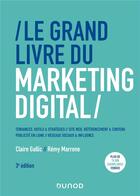 Couverture du livre « Le grand livre du marketing digital (3e édition) » de Remy Marrone et Claire Gallic aux éditions Dunod