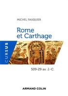 Couverture du livre « Rome et Carthage ; 509-29 av. J.-C. » de Michel Fauquier aux éditions Armand Colin