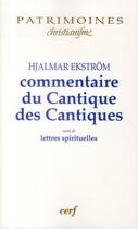 Couverture du livre « Commentaires du cantique des cantiques de Hjalmar Ekström (1885-1962) ; lettres spirituelles » de Hjalmar Ekstrom aux éditions Cerf