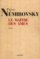 Couverture du livre « Le Maître des âmes » de Irene Nemirovsky aux éditions Denoel