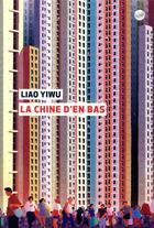 Couverture du livre « La Chine d'en bas » de Yiwu Liao aux éditions Editions Globe