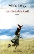 Couverture du livre « Les enfants de la liberté » de Marc Levy aux éditions Robert Laffont
