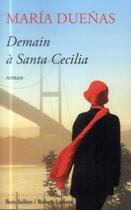 Couverture du livre « Demain à Santa Cecilia » de Maria Duenas aux éditions Robert Laffont