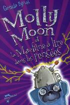 Couverture du livre « Molly Moon t.4 ; Molly Moon et la machine à lire dans les pensées » de Georgia Byng aux éditions Albin Michel Jeunesse