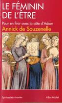 Couverture du livre « Le feminin de l'etre - pour en finir avec la cote d'adam » de Souzenelle Annick aux éditions Albin Michel