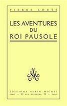 Couverture du livre « Les aventures du roi Pausole » de Pierre Louys aux éditions Albin Michel