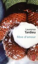 Couverture du livre « Rêve d'amour » de Laurence Tardieu aux éditions Le Livre De Poche