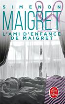Couverture du livre « L'Ami d'enfance de Maigret » de Georges Simenon aux éditions Le Livre De Poche