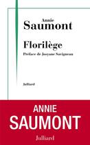 Couverture du livre « Florilège » de Annie Saumont aux éditions Julliard