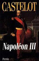 Couverture du livre « Napoleon iii l'aube des temps modernes » de André Castelot aux éditions Perrin