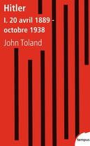 Couverture du livre « Hitler t.1 ; 20 avril 1889-octobre 1938 » de Toland/John aux éditions Tempus/perrin